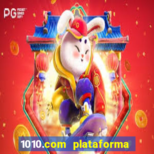 1010.com plataforma de jogos